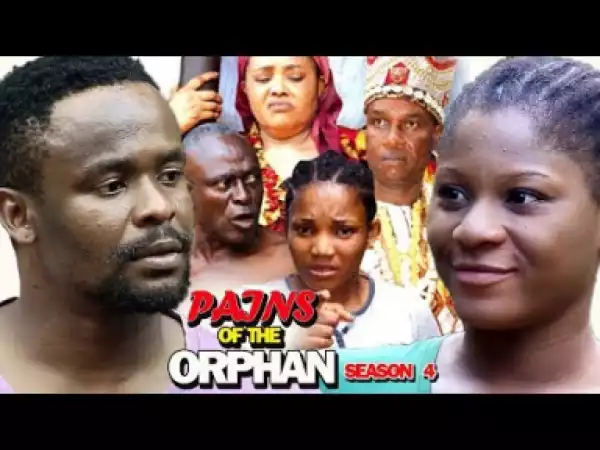 PAINS OF THE ORPHAN SEASON 4 - 2019 Nollywood Movie
